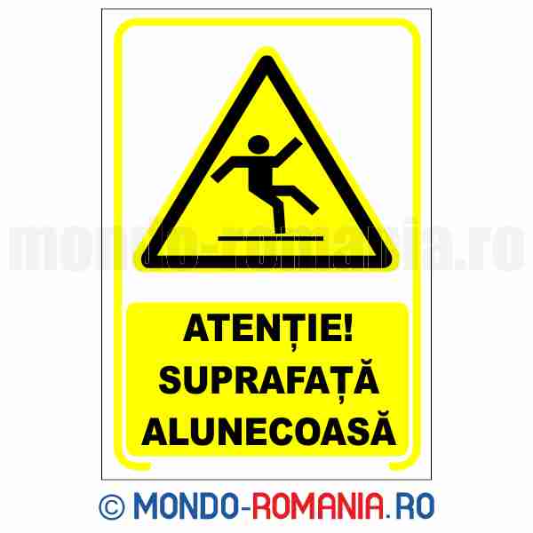 ATENTIE! SUPRAFATA ALUNECOASA - indicator de securitate de avertizare pentru protectia muncii